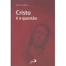Cristo é a questão Cristo é a questão