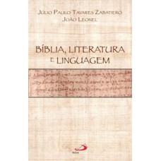Bíblia, literatura e linguagem Bíblia, literatura e linguagem