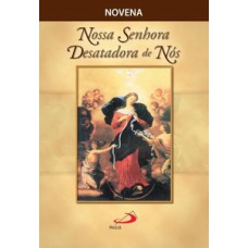 Novena Nossa Senhora desatadora de nós Novena Nossa Senhora desatadora de nós