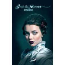 Senhora - José de Alencar Senhora - José de Alencar