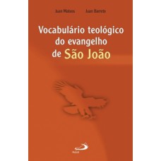 Vocabulário teológico do evangelho de São João Vocabulário teológico do evangelho de São João