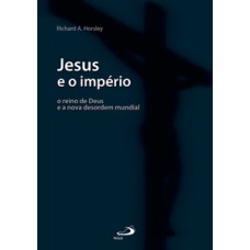 Jesus e o império Jesus e o império
