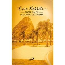 Triste fim de Policarpo Quaresma Triste fim de Policarpo Quaresma