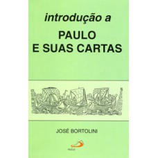 Introdução a Paulo e suas cartas Introdução a Paulo e suas cartas