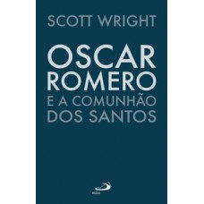 Oscar Romero e a comunhão dos Santos