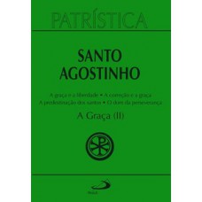 Patrística - A Graça (II) - Vol. 13