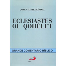 Eclesiastes ou Qohélet Eclesiastes ou Qohélet