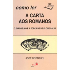 Como ler a carta aos Romanos Como ler a carta aos Romanos