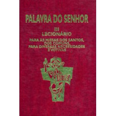 Palavra do Senhor III - Lecionário para as missas dos Santos, dos comuns, para diversas necessidades e votivas