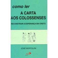 Como ler a carta aos colossenses Como ler a carta aos colossenses