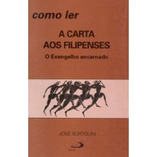 Como ler a carta aos filipenses Como ler a carta aos filipenses