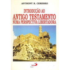 Introdução ao Antigo Testamento numa perspectiva libertadora Introdução ao Antigo Testamento numa perspectiva libertadora