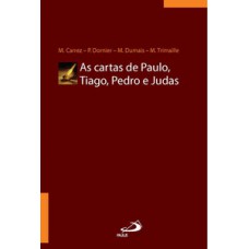 As cartas de Paulo, Tiago, Pedro e Judas As cartas de Paulo, Tiago, Pedro e Judas