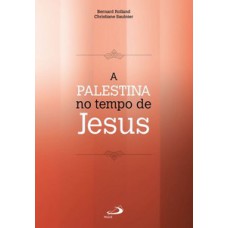 A Palestina no tempo de Jesus A Palestina no tempo de Jesus