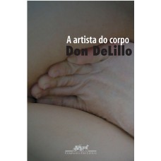 A artista do corpo A artista do corpo