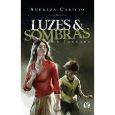 Luzes e sombras: a jornada Luzes e sombras: a jornada
