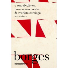 O Martín Fierro, Para as seis cordas & Evaristo Carriego O Martín Fierro, Para as seis cordas & Evaristo Carriego