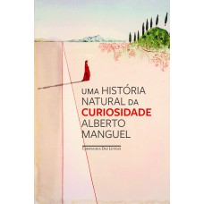 Uma história natural da curiosidade Uma história natural da curiosidade