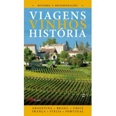 Viagens Vinhos História - Volume I Viagens Vinhos História - Volume I