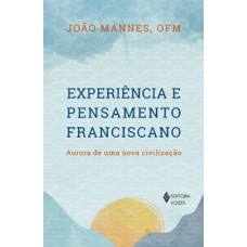 Experiência e pensamento franciscano