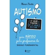 Autismo: o que fazer e o que evitar Autismo: o que fazer e o que evitar