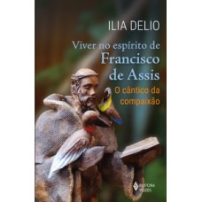 Viver no espírito de francisco de assis Viver no espírito de francisco de assis