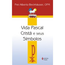 Vida pascal cristã e seus símbolos