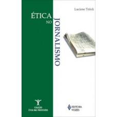 ética no jornalismo ética no jornalismo