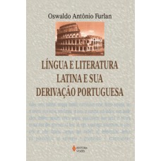Língua e literatura latina e sua derivação portuguesa