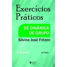 Exercícios práticos de dinâmica de grupo vol. i