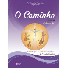 O caminho - 3ª etapa - catequista