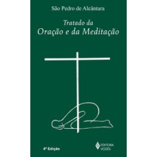 Tratado da oração e da meditação Tratado da oração e da meditação