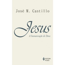 Jesus: a humanização de deus