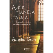 Abrir a janela da alma Abrir a janela da alma