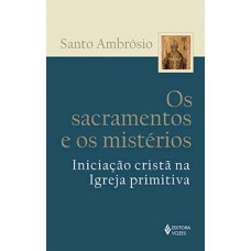 Os sacramentos e os mistérios