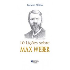 10 lições sobre Max Weber 10 lições sobre Max Weber