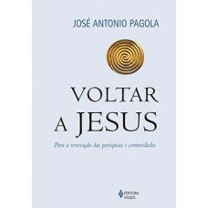 Voltar a Jesus Voltar a Jesus