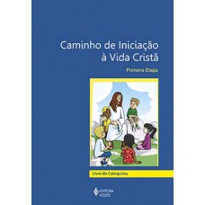 Caminho de iniciação à vida cristã Caminho de iniciação à vida cristã