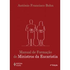 Manual de formação de ministros da eucaristia Manual de formação de ministros da eucaristia