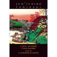 A gata, um homem e duas mulheres / O cortador de juncos