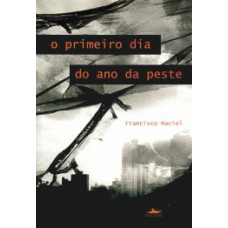 O primeiro dia do ano da peste O primeiro dia do ano da peste