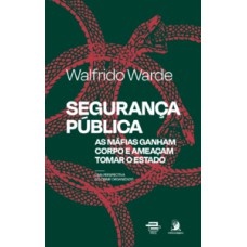 Segurança pública: as máfias ganham corpo e ameaçam tomar o Estado Segurança pública: as máfias ganham corpo e ameaçam tomar o Estado