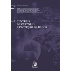 Centrais de cartório e proteção de dados Centrais de cartório e proteção de dados