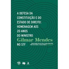 A defesa da Constituição e do Estado de Direito: homenagem aos 20 anos do Ministro Gilmar Mendes no STF