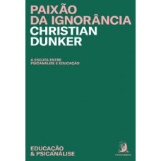 Paixão da ignorância Paixão da ignorância