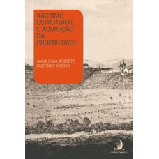 Racismo estrutural e aquisição da propriedade Racismo estrutural e aquisição da propriedade