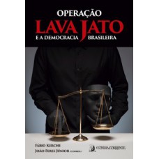 Operação Lava Jato e a democracia brasileira Operação Lava Jato e a democracia brasileira