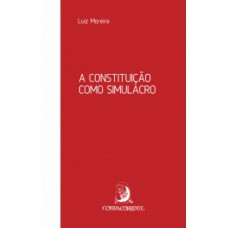 A Constituição como simulacro A Constituição como simulacro