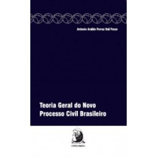Teoria geral do novo processo civil brasileiro Teoria geral do novo processo civil brasileiro