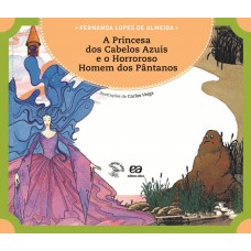 A princesa dos cabelos azuis e o horroroso... A princesa dos cabelos azuis e o horroroso...